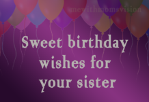 Sweet Birtday wishes for sister