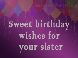 Sweet Birtday wishes for sister